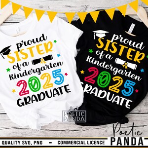 Proud Sister Of Kindergarten Graduate 2025 SVG PNG, Kindergarten Sister Graduation Shirt Svg, 2025 Kinder Graduate Svg, Class Of 2025 Svg