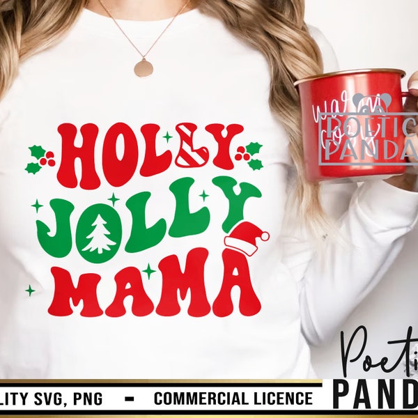 Holly Jolly Mama SVG PNG, Ugly Sweater Svg, Jolly Mama Svg, Let It Snow Svg, Mama Claus Svg, Family Christmas Shirt Svg, Santa Claus Svg