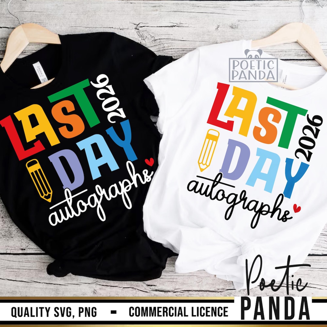2026 Last Day Autographs SVG PNG, 2026 Autograph Shirt Svg, Graduation ...