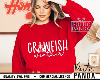 May include: Red sweatshirt with white text that says "Crawfish weather" and a small crawfish graphic. The text "Poetic Panda" is in the top right corner of the image.