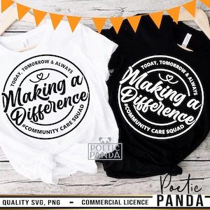 May include: Two t-shirts with a black and white graphic design. The design features a circle with the text "Today, Tomorrow & Always Making a Difference #Community Care Squad".