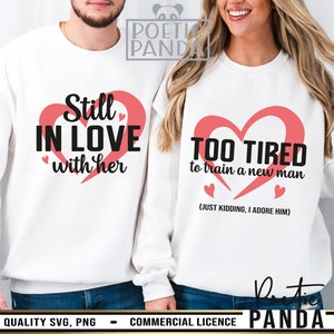 Funny His And Hers Valentine SVG PNG, Couple Valentine Matching Shirts Svg, Wedding Anniversary Svg, We Still Do Svg, Anniversary Gift Svg