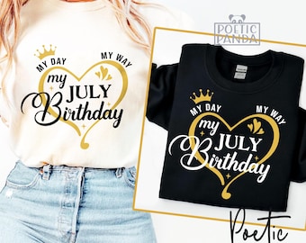 Mein Tag mein Weg Mein Juli Geburtstag SVG PNG, Juli Geburtstag zwar, Geburtstag in Juy Frau Mädchen, geboren im Juli Juli Geburtstag Königin läßt sich tragen