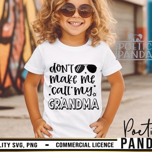 Dont Make Me Call My Grandma Svg, Nana, Grandmother Svg, Grandma Gift To Grandkids Svg, Toddler Shirt Svg, Mimi Svg, Funny Toddler Svg