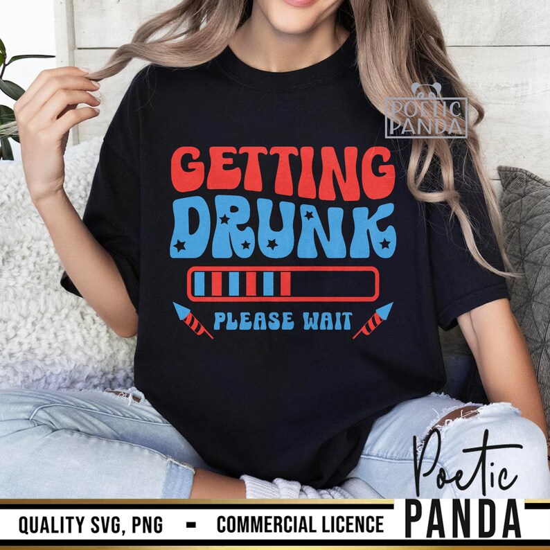 Getting Drunk 4th July SVG PNG, 4th Of July Svg, Drinking 4th Of July Shirt Svg, Funny 4th Of July Svg, Patriotic Svg, Fourth Of July Svg