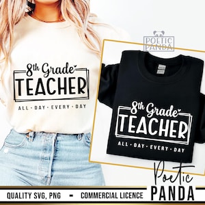 Eighth Grade Teacher SVG PNG, Teacher Shirt Svg, Back To School Svg, 8th Grade Teacher Svg, 8th Grade Svg, End Of School Svg, Teacher Svg
