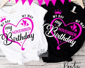 November Birthday SVG PNG, November Birthday Shirt Svg, November Birthday Queen Svg, Birthday Shirt Svg, My Day My Way My Birthday Cut File