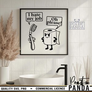 Puede incluir: Arte de ba&ntilde;o enmarcado en blanco y negro con un cepillo de dientes de dibujos animados que dice "I hate my job" y un rollo de papel higi&eacute;nico que dice "Oh please!". El arte se muestra sobre un lavabo blanco.