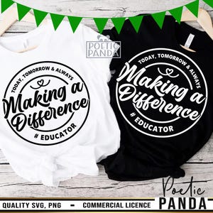 Making A Difference Educator SVG PNG, Teacher Png, Back To School Svg, Educator Shirt Svg, Appreciation Svg, Educator Svg, Educator Gift Svg
