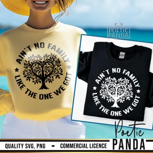 Ain't No Family Like The One We Got SVG PNG, Family Tree Shirt Svg, Family Vacation Svg, Family Shirts  Svg, Family Svg, Family Quote Svg