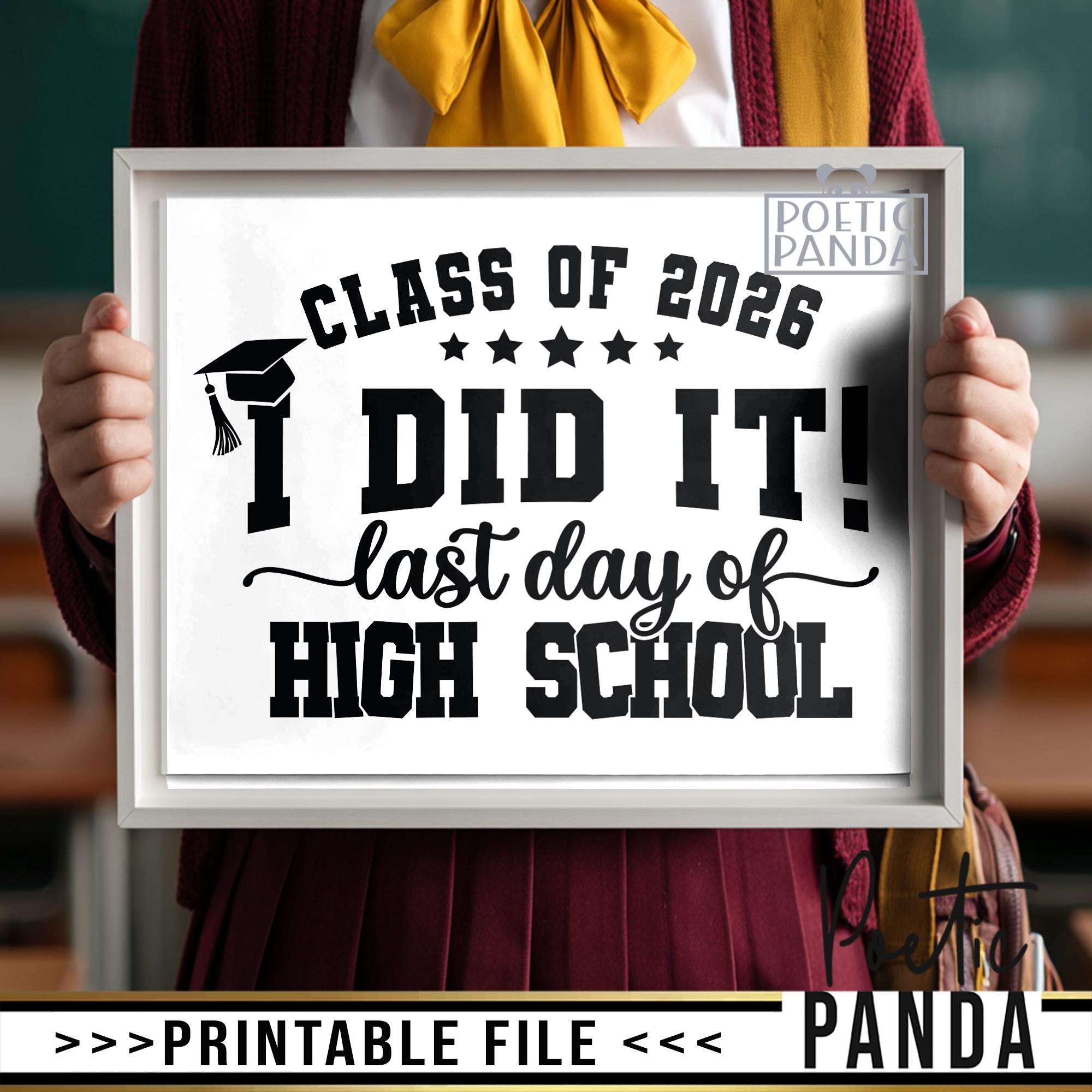 Lockview High School Grad Sign Printable I Did It Last Day of High School PNG JPEG, High School ...
