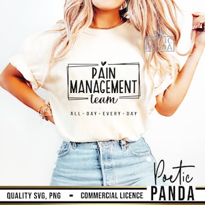 May include: A white t-shirt with black text that reads "PAIN MANAGEMENT team ALL DAY EVERY DAY". The text is in a box with a heart above it.