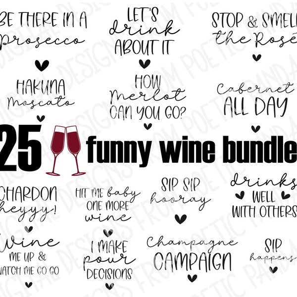 Wine Bundle of 25 SVG Cut File, Funny Wine Theme Shirt, Bachelorette bridal party shirt, Sarcastic wine quotes Cricut svg, Wine saying quote