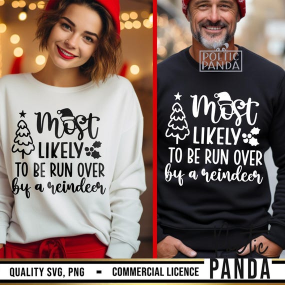 Most Likely To Get Run Over By Reindeer SVG PNG, Funny Christmas Shirt Svg Design, Holiday Party Humor Svg, Xmas Reindeer Joke Cut File