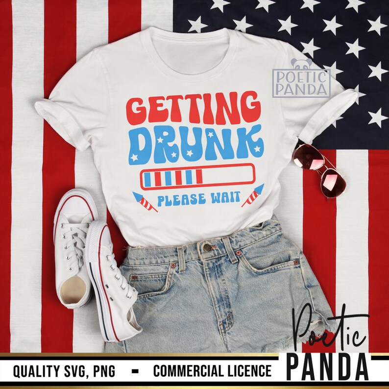 Getting Drunk 4th July SVG PNG, 4th Of July Svg, Drinking 4th Of July Shirt Svg, Funny 4th Of July Svg, Patriotic Svg, Fourth Of July Svg
