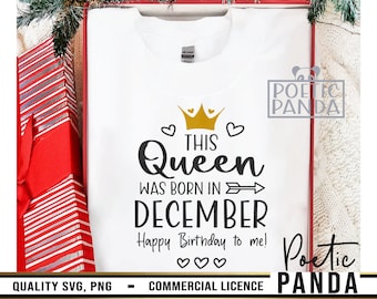 Queen Born In December SVG PNG, Capricorn Svg, BIRTHDAY girl Svg, Birthday Shirt Svg, December Birthday Svg, Cricut Svg, Birthday Diva  Svg