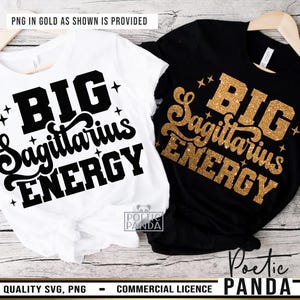 Big Sagittarius Energy SVG PNG, Sagittarius Zodiac Sign Svg, Sagittarius Shirt Svg, November Birthday Svg, Sassy Sagittarius Svg Cut File
