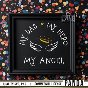 My Dad My Hero My Angel SVG PNG, Dad&#39;s Remembrance Svg, Dad Memorial Svg, In Loving Memory Of Father Svg, Father&#39;s Day Svg