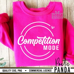 Competition SVG PNG, Competition Mode Svg, Cheerleader Svg, Cheer Mom Svg, Game Day Svg, Competition Svg, Cheerleading Svg, Cheer Coach Svg