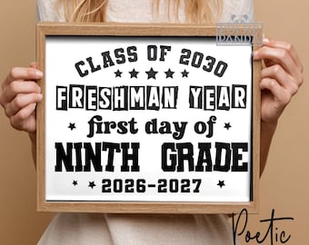 May include: A framed sign with the text "CLASS OF 2030 FRESHMAN YEAR * first day of * NINTH GRADE * 2026-2027 *" in black font. The frame is light brown. The words "PRINTABLE FILE" and "Poetic Panda" are also visible.
