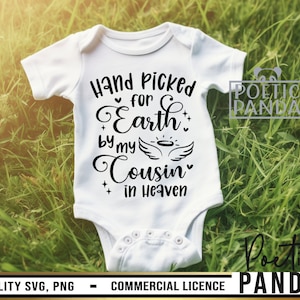 Hand Picked For Earth By My Cousin In Heaven SVG PNG, Baby Boy Svg, Baby Svg File, Newborn Svg, Loving Memory Svg, Angel Cousin Svg