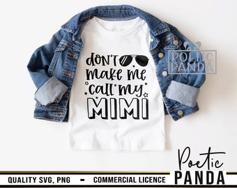 Não me faça ligar para minha Mimi SVG PNG, Funny Toddler Svg, Grandma Svg, Grammy, Baby Boy Svg, Toddler Girl Svg, Toddler Boy Svg, Baby Svg