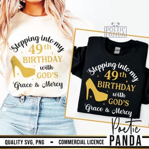 49th Birthday SVG PNG, 49th Birthday Shirt Svg, 49 Svg, Stepping Into My 49th With God's Grace And Mercy Svg, Christian Birthday Cut File