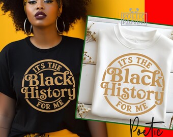 It's The Black History For Me SVG PNG, Black History Month Shirt Svg, I Am Black History Shirt Png Men Women, Black History Month Svg Cricut