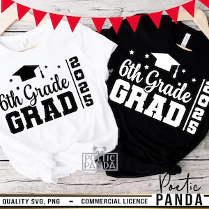 6th Grade Graduate SVG PNG, End Of School Svg, Class Of 2025 Svg, 6th Grade Grad Svg, 2025 Graduation 6th Grade Svg