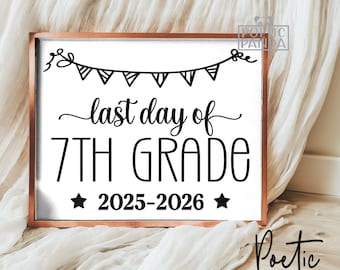 Printable  Last Day Of 7th Grade Sign, 7th Grade Photo Prop, 7th Grade School Sign, Class of 2025, Last Day Seventh Grade Sign