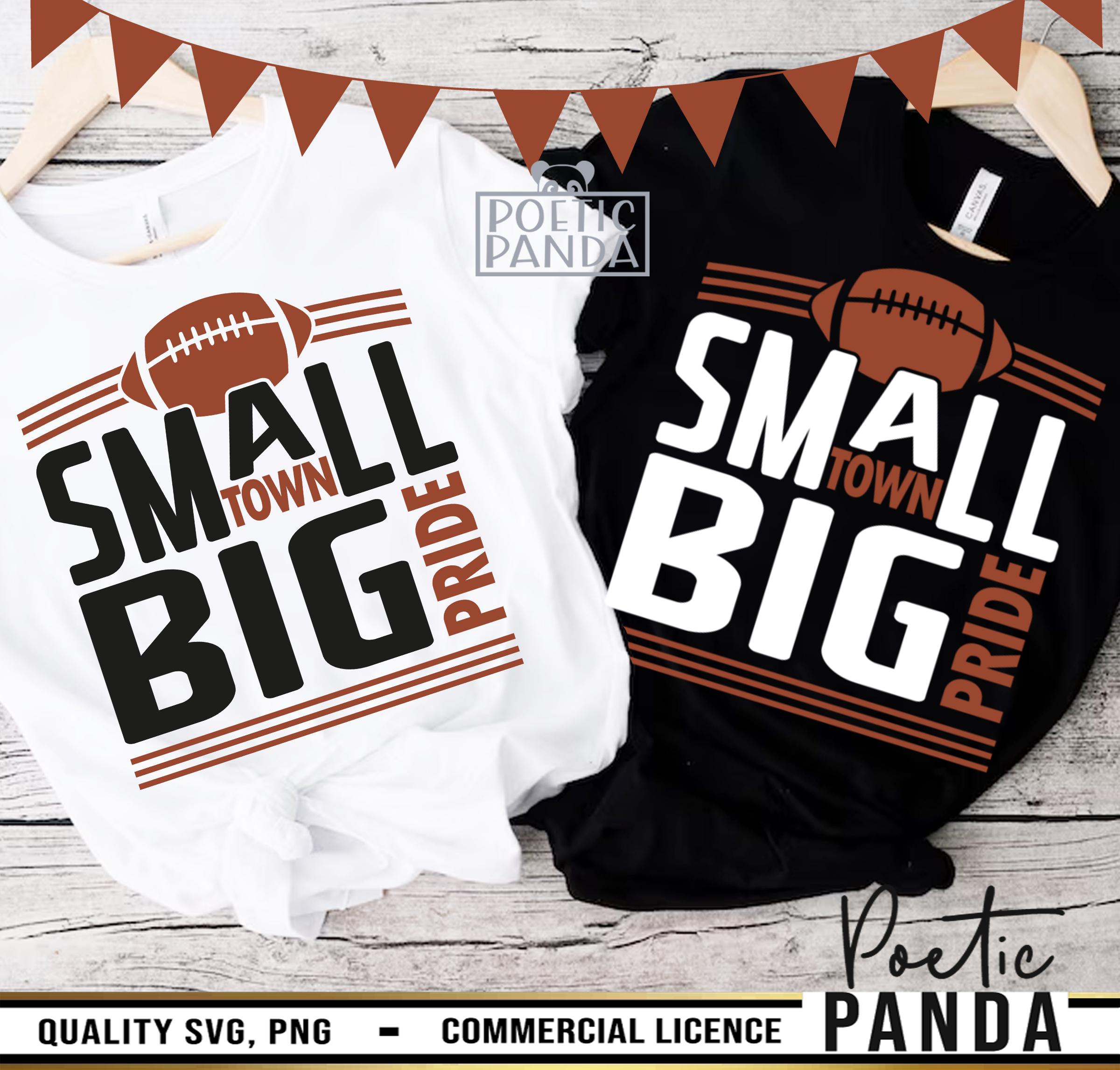 Small Town Big Pride SVG PNG, Football Shirt Svg, Football Svg, Football Season Svg, Football Game Svg, Football Png, Football Mom Svg