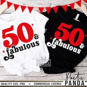 50th Birthday SVG PNG, 50th Birthday Shirt Svg Design, 50 Years Old Svg Woman, 50th Svg, 50 And Fabulous Svg, Hello 50 Svg