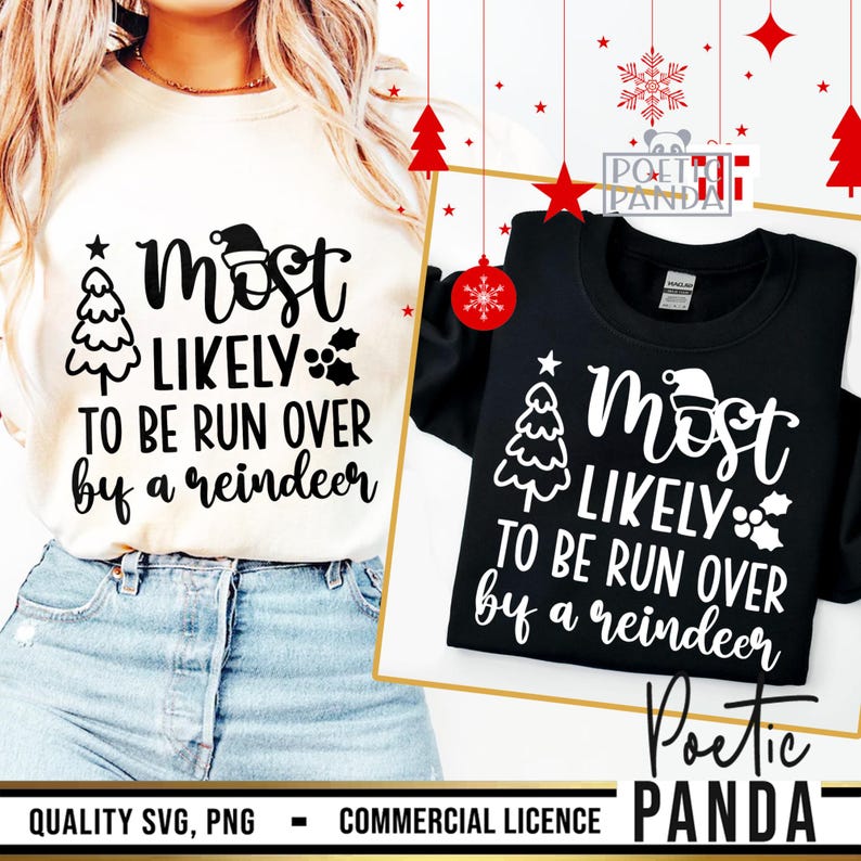 May include: Two t-shirts, one cream and one black, with a Christmas-themed graphic. The design features the text "Most Likely To Be Run Over By A Reindeer" in a whimsical font, accompanied by a Christmas tree and holly.