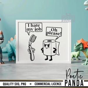 Puede incluir: Ilustraci&oacute;n en blanco y negro enmarcada de un cepillo de dientes y un rollo de papel higi&eacute;nico con bocadillos. El cepillo de dientes dice "I hate my job", mientras que el papel higi&eacute;nico responde "Oh please!". Incluye el texto "QUALITY SVG, PNG - COMMERCIAL LICENCE PANDA".