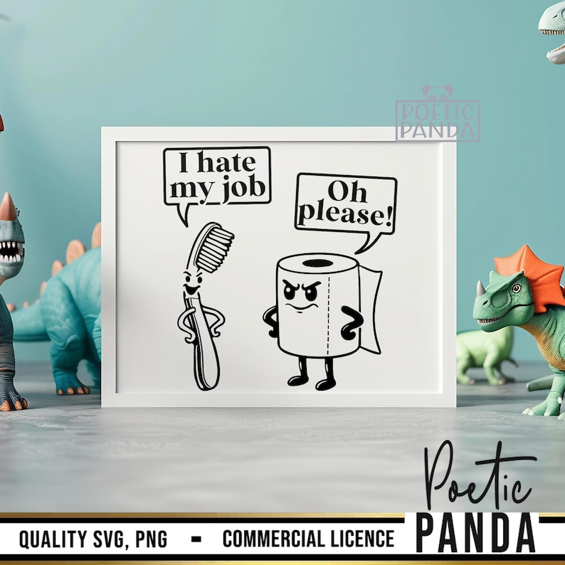 Puede incluir: Ilustraci&oacute;n en blanco y negro enmarcada de un cepillo de dientes y un rollo de papel higi&eacute;nico con bocadillos. El cepillo de dientes dice "I hate my job", mientras que el papel higi&eacute;nico responde "Oh please!". Incluye el texto "QUALITY SVG, PNG - COMMERCIAL LICENCE PANDA".