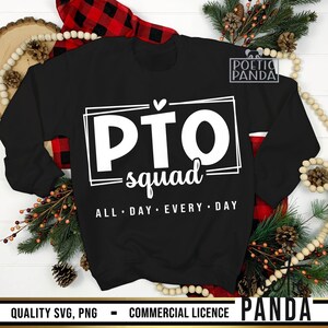 May include: Black sweatshirt with white text that reads "PTO squad ALL DAY EVERY DAY".