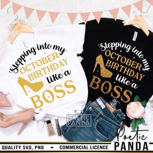 October Birthday SVG PNG, Born In October Birthday Shirt Svg, October Birthday Svg Woman, Stepping T0 My Birthday Like A Boss Svg