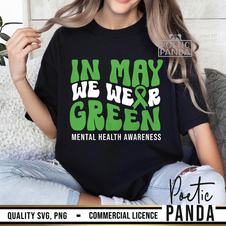 Mental Health Awareness SVG PNG, Mental Health Matters, Mental Health Svg, In May We Wear Green Svg, Mental Health Awareness Shirt Svg