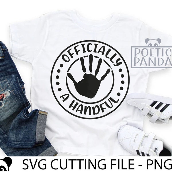 5th Birthday SVG PNG, Officially Handful Svg, Cricut Svg for shirts, 5 years Old Svg, I'm 5 Svg, 5th Birthday Shirt Svg, Birthday Boy Svg