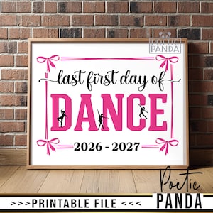 May include: A rectangular sign in a wooden frame featuring the text "last first day of DANCE" in black and pink. The word DANCE is in large pink letters with black silhouettes of dancers. The text "2026 - 2027" appears below, framed by pink bows.