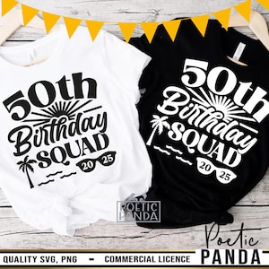 50th Birthday Squad SVG PNG, 50th Birthday Crew Svg, 50th Birthday Shirts Svg, 50th Birthday 2025 Vacation Shirts Svg, 50th Svg Cricut