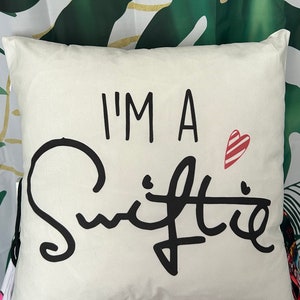 I’m A Swiftie Cushion | Cushions | Swiftie | Bedroom | Home | Decor | Interiors | Gifts | Fan Girl Gifts | Unique Gifts | Christmas Gifts