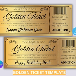 Pode incluir: Dois bilhetes dourados com texto preto. Os bilhetes dizem "Golden Ticket" e "Happy Birthday Noah". Os detalhes incluem local, data, hora e "Admit One". A parte inferior da imagem diz "Golden Ticket Template".