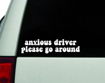Anxious Driver Please Go Around Decal Sticker Vinyl Car Truck Window JDM 7"