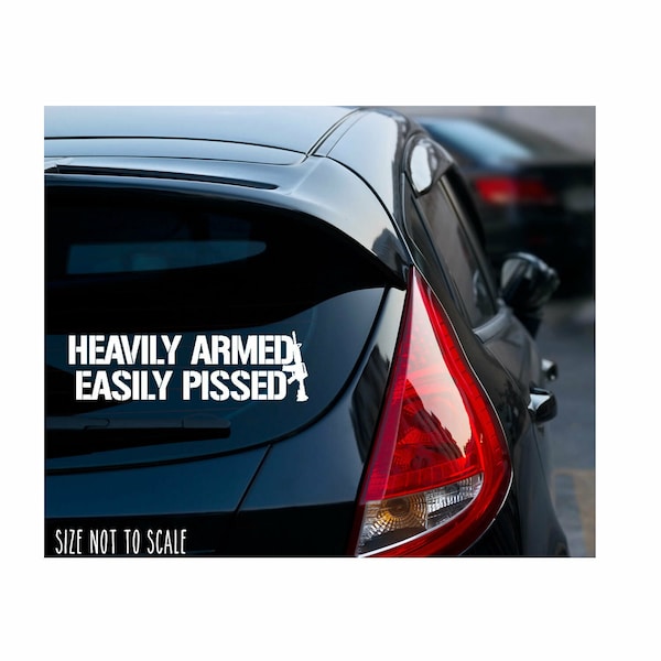 Heavily Armed Easily Pissed Sticker Decal - Choose Size