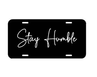 Stay Humble Front License Plate Frame - JDM Cover Car Truck SUV White