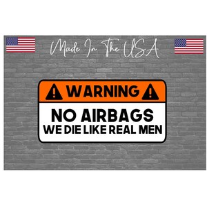 Warning No Airbag We die like real mean Sticker Decal Funny JDM 5&quot;