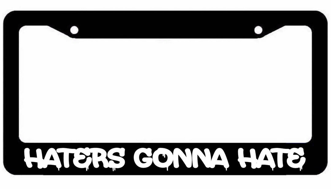 Haters Gonna Hate Black License Plate Car Frame Funny JDM Etsy