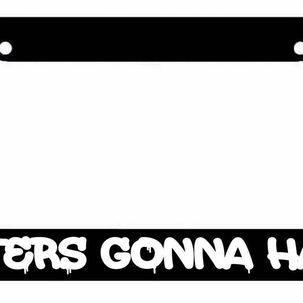 Haters Gonna Hate Black License Plate Car Frame Funny JDM Hater