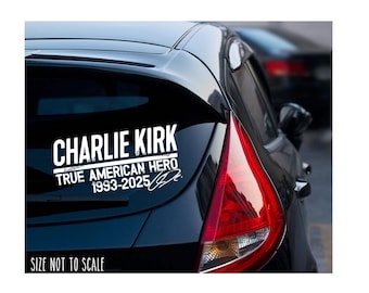 Charlie Kirk sticker decal 1993-2025 true American hero RIP 7” #2 Sig